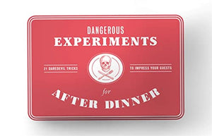 Dangerous Experiments for After Dinner: 21 Daredevil Tricks to Impress Your Guests