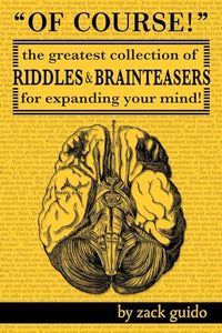 Of Course!: The Greatest Collection of Riddles & Brain Teasers