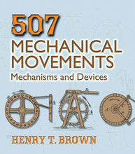 Load image into Gallery viewer, 507 Mechanical Movements: Mechanisms and Devices (Dover Science Books)
